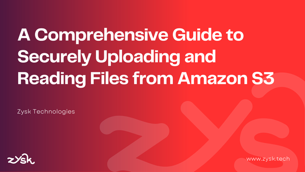 A Comprehensive Guide to Securely Uploading and Reading Files from Amazon S3 Using Next.js and Nest.js